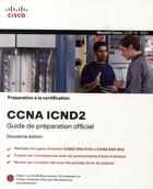 Couverture du livre « CCNA, ICND2 ; guide de préparation officiel (2e édition) » de Wendell Odom aux éditions Pearson