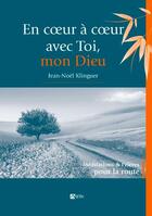 Couverture du livre « En coeur a coeur avec toi mon dieu » de Jean-Noel Klinguer aux éditions Signe