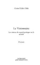 Couverture du livre « Le visionnaire » de Efolet Elah Gotin aux éditions Le Manuscrit