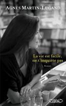 Couverture du livre « La vie est facile, ne t'inquiète pas » de Agnes Martin-Lugand aux éditions Michel Lafon