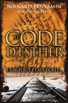 Couverture du livre « Le code d'Esther ; et si tout était écrit... » de Bernard Benyamin et Yohan Perez aux éditions First