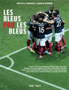 Couverture du livre « Les bleus par les bleus » de Baptiste Chaumier aux éditions Hugo Sport