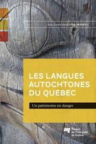 Couverture du livre « Les langues autochtones du Québec ; un patrimoine en danger » de Lynn Drapeau aux éditions Presses De L'universite Du Quebec