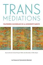 Couverture du livre « Transmediations. traversees culturelles de lamodernite tardive » de Vallee &Coll aux éditions Les Presses De L'universite De Montreal