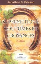 Couverture du livre « Superstitions, coutumes et croyances (2e édition) » de Jonathan. S. Ericson aux éditions Quebecor