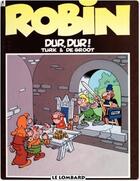 Couverture du livre « Robin Dubois Tome 8 : dur dur ! » de Bob De Groot et Turk aux éditions Lombard