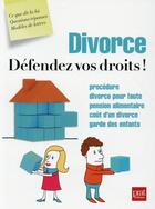 Couverture du livre « Divorce ; défendez vos droits ! » de  aux éditions Prat