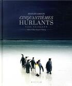 Couverture du livre « Cinquantièmes hurlants ; îles Falkland » de Stanley Leroux aux éditions Heredium