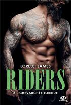 Couverture du livre « Riders, t8 : chevauchee torride » de Lorelei James aux éditions Milady