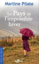 Couverture du livre « Le pays de l'impossible hiver » de Martine Pilate aux éditions De Boree