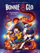 Couverture du livre « Bonnie and Clo Tome 3 : Les tentacules de la mer » de Carbone et Pauline Roland aux éditions Jungle