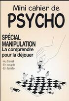 Couverture du livre « Mini-cahier de psycho ; spécial manipulation » de Marie-Laure Cuzacq aux éditions Editions Esi