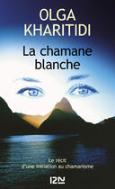 Couverture du livre « La chamane blanche » de Olga Kharitidi aux éditions 12-21