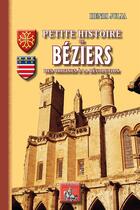 Couverture du livre « Petite histoire de Béziers ; des origines à la Révolution » de Henri Julia aux éditions Editions Des Regionalismes