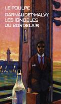 Couverture du livre « Les ignobles du bordelais » de Francois Darnaudet-Malvy aux éditions Baleine