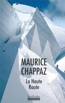 Couverture du livre « La haute route » de Maurice Chappaz aux éditions Hoebeke