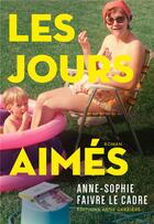 Couverture du livre « Les jours aimés » de Anne-Sophie Faivre aux éditions Anne Carriere