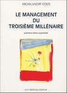 Couverture du livre « Le management du troisième millénaire (4e édition) » de Michel Saloff-Coste aux éditions Guy Trédaniel