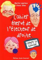 Couverture du livre « Cahier énervé de l'électeur de droite » de Martin Leprince et Cinzia Sileo aux éditions Jacob-duvernet
