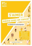 Couverture du livre « S'aimer même avec un cancer : les bienfaits de l'autocompassion » de Sophie Lantheaume et Marine Paucsik et Francis Gheysen et Guillaume Buiret et Stephane. Lantheaume aux éditions In Press