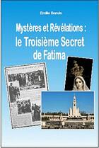 Couverture du livre « Mystères et révélations : le troisième secret de Fatima » de Emilie Bonvin aux éditions Exclusif