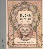 Couverture du livre « Mucha ; Le Pater ; Illustrations Pour Le Notre Pere » de Anna Dvorak et Bernadette De Boysson aux éditions Somogy