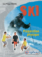 Couverture du livre « Ski ; préparation physique » de Mougel Jean Philipe aux éditions Amphora