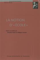 Couverture du livre « La notion d'école » de Christine Peltre aux éditions Pu De Strasbourg