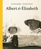 Couverture du livre « Albert et Elisabeth » de Esmeralda De Belgique et Christophe Vachaudez aux éditions Editions Racine