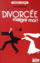 Couverture du livre « Divorcée malgré moi ! » de Chantal Bauwens aux éditions La Boite A Pandore
