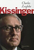 Couverture du livre « Kissinger » de Charles Zorgbibe aux éditions Fallois