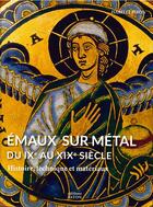 Couverture du livre « Émaux sur métal ; de l'an mil au XIX siècle » de Biron Isabelle aux éditions Faton