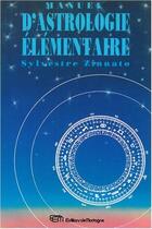 Couverture du livre « Manuel d'astrologie elementaire » de Zinnato Sylvestre aux éditions De Mortagne