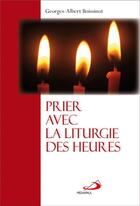 Couverture du livre « Prier avec la liturgie des heures » de Boissinot Ga aux éditions Mediaspaul