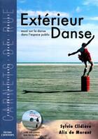 Couverture du livre « Extérieur danse ; essai sur la danse dans l'espace public » de Sylvie Clidiere et Alix De Morant aux éditions L'entretemps