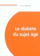 Couverture du livre « Le diabete du sujet age » de Patrice Brocker aux éditions Phase 5