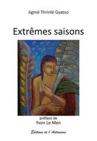 Couverture du livre « Extrêmes saisons » de Jigme Thrinle Gyatso aux éditions Editions De L'astronome