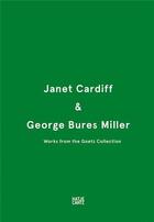 Couverture du livre « Janet cardiff & george bures miller works from the goetz collection /anglais/allemand » de Cardiff/Miller aux éditions Hatje Cantz