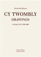 Couverture du livre « Cy Twombly ; drawings catalogue raisonné t.2 ; 1956-1960 » de Nicola Del Roscio aux éditions Schirmer Mosel