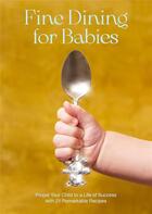 Couverture du livre « Fine dining for babies /anglais » de  aux éditions Dokument Forlag