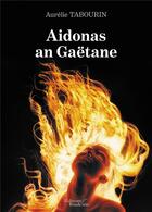 Couverture du livre « Aidonas an Gaëtane » de Aurelie Tabourin aux éditions Baudelaire