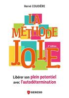 Couverture du livre « La methode j.o.i.e. - liberer son plein potentiel avec l'autodetermination » de Herve Coudiere aux éditions Gereso