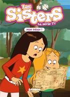 Couverture du livre « Les Sisters ; la série TV Tome 72 : Mon trésor ! » de Christophe Cazenove et William aux éditions Bamboo