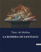 Couverture du livre « LA ROMERA DE SANTIAGO » de Tirso De Molina aux éditions Culturea