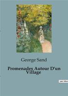 Couverture du livre « Promenades Autour D'un Village » de George Sand aux éditions Culturea