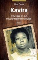 Couverture du livre « Kavira : itinéraire d'une missionnaire congolaise » de Alain Fleury aux éditions Les Impliques