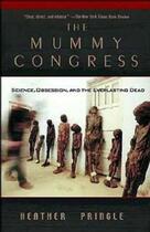 Couverture du livre « The Mummy Congress » de Heather Pringle aux éditions Hyperion
