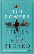 Couverture du livre « The Stress of Her Regard » de Tim Powers aux éditions Atlantic Books Digital