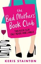 Couverture du livre « THE BAD MOTHERS'' BOOK CLUB » de Keris Stainton aux éditions Trapeze