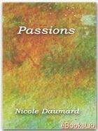 Couverture du livre « Passions » de Nicole Daumard aux éditions Ebookslib